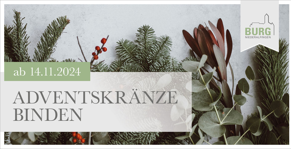 Tickets ADVENTSKRANZ BINDEN AM 16. NOVEMBER, Begleitung durch das Blütenkonzept aus Wasseralfingen in Hüttlingen